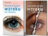 Naturalne leczenie wzroku bez okularów Samoleczenie wzroku metodą dr. Bates''a